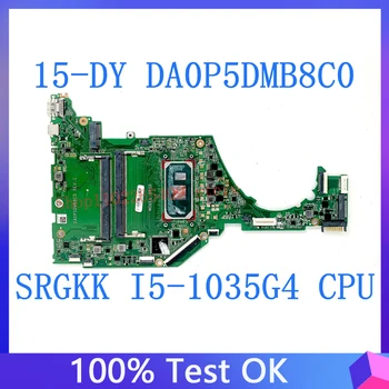 DA0P5DMB8C0 Высококачественная Материнская плата С процессором SRGKK I5-1035G4 Для HP 15-DY 15T-DY 15S-FQ Материнская Плата Ноутбука DDR4 100% Полностью протестирована